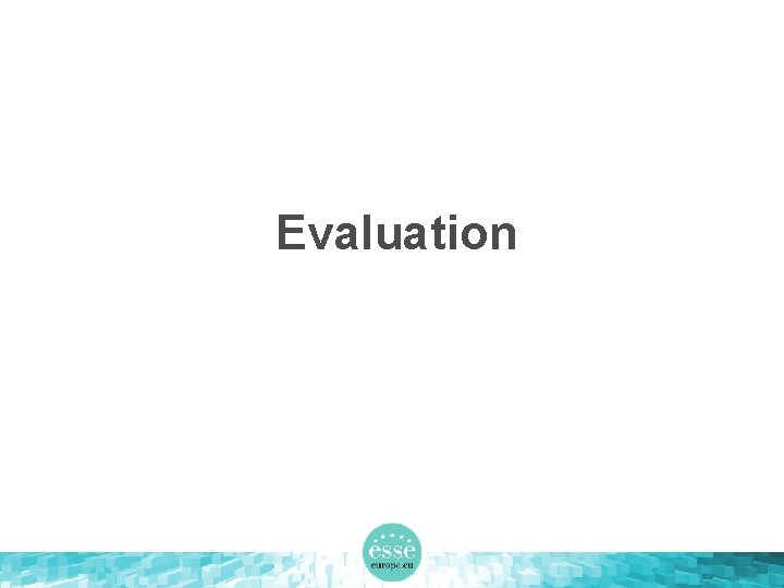 Evaluation 