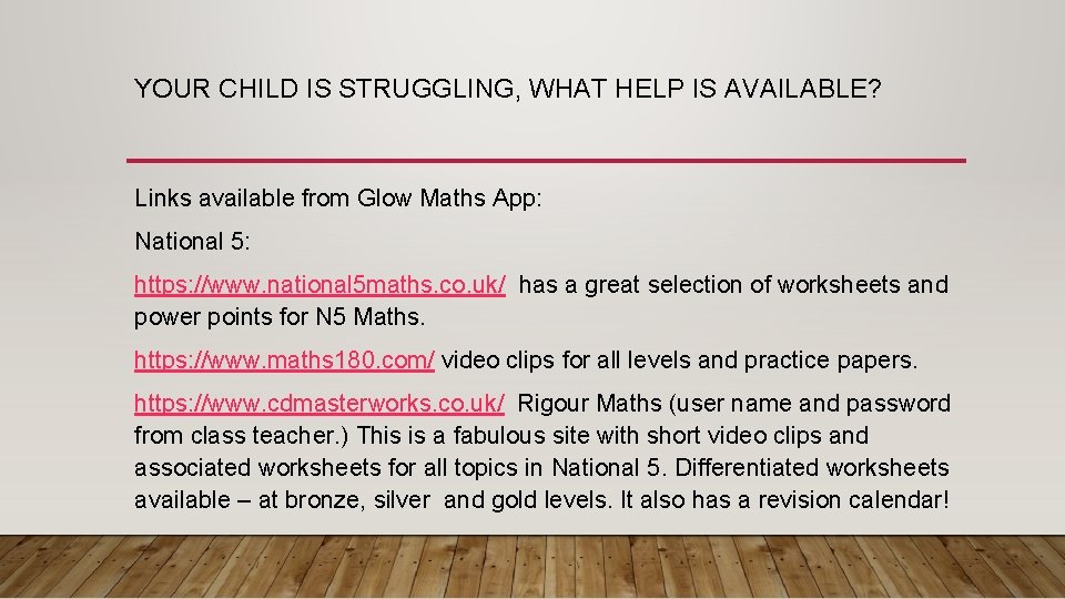 YOUR CHILD IS STRUGGLING, WHAT HELP IS AVAILABLE? Links available from Glow Maths App: