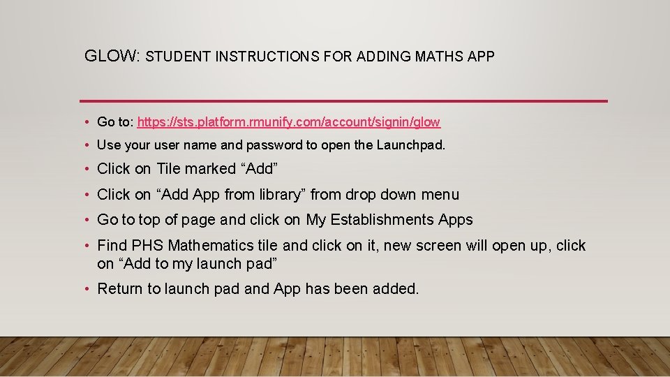 GLOW: STUDENT INSTRUCTIONS FOR ADDING MATHS APP • Go to: https: //sts. platform. rmunify.