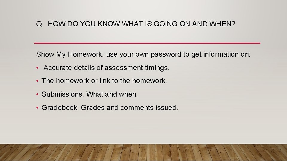 Q. HOW DO YOU KNOW WHAT IS GOING ON AND WHEN? Show My Homework: