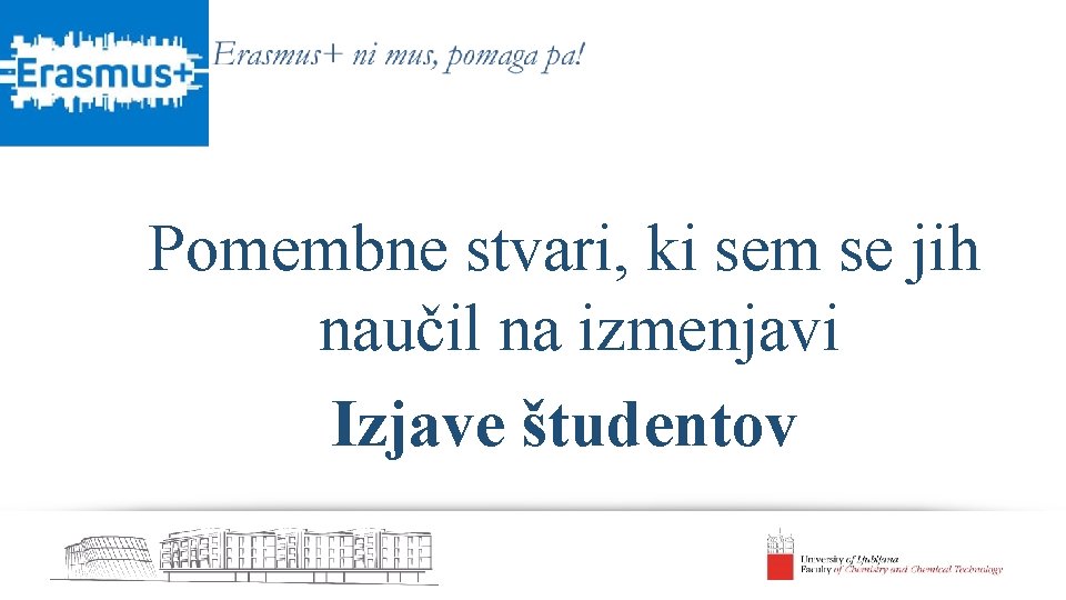 Pomembne stvari, ki sem se jih naučil na izmenjavi Izjave študentov 