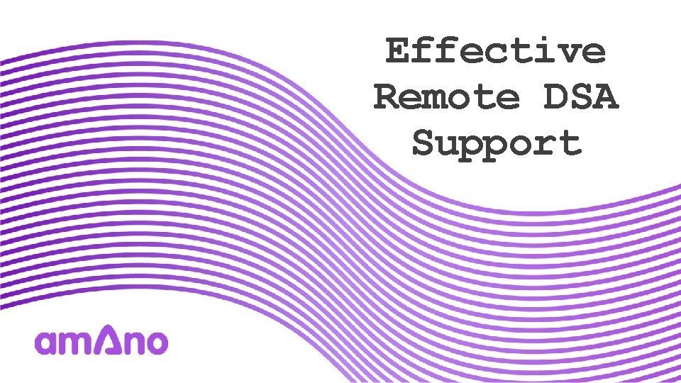 Effective Remote DSA Support 