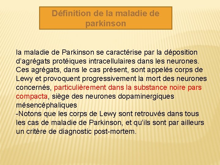 Définition de la maladie de parkinson la maladie de Parkinson se caractérise par la
