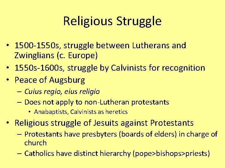 Religious Struggle • 1500 -1550 s, struggle between Lutherans and Zwinglians (c. Europe) •