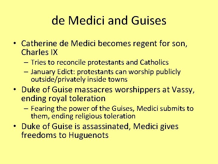 de Medici and Guises • Catherine de Medici becomes regent for son, Charles IX