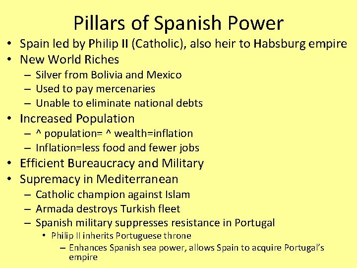 Pillars of Spanish Power • Spain led by Philip II (Catholic), also heir to