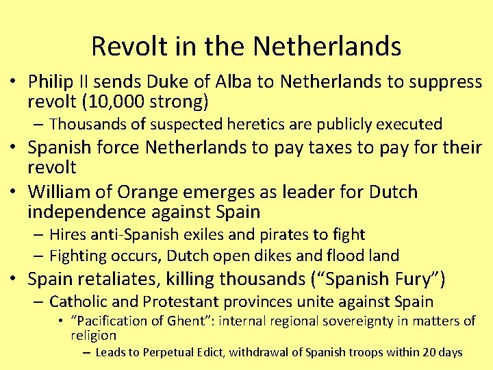 Revolt in the Netherlands • Philip II sends Duke of Alba to Netherlands to