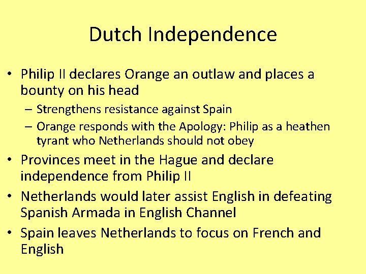 Dutch Independence • Philip II declares Orange an outlaw and places a bounty on