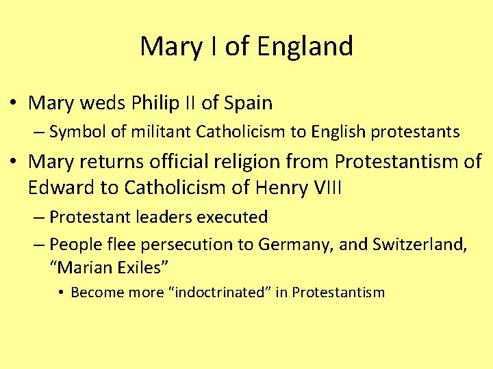 Mary I of England • Mary weds Philip II of Spain – Symbol of