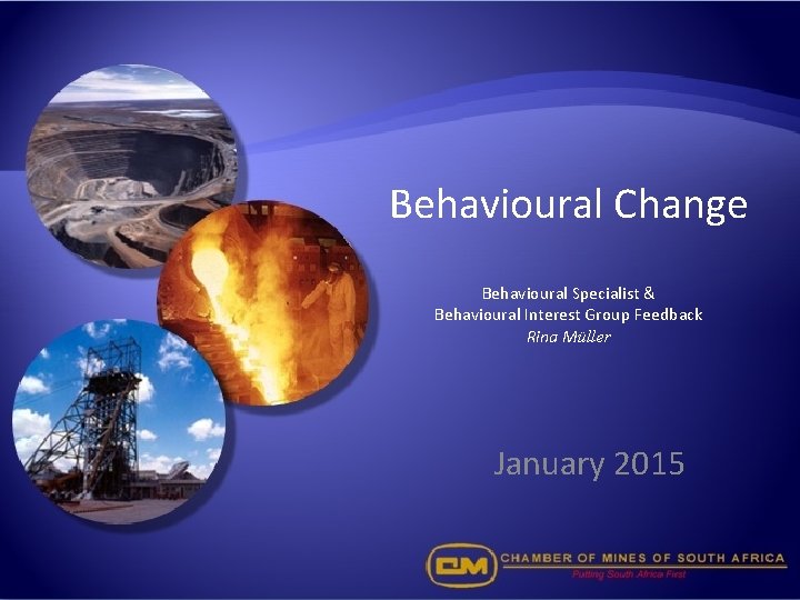 Behavioural Change Behavioural Specialist & Behavioural Interest Group Feedback Rina Müller January 2015 