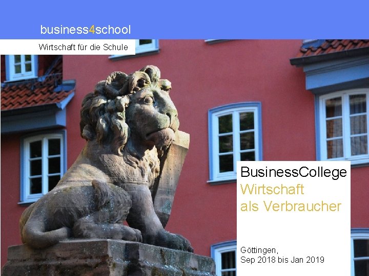 business 4 school Wirtschaft für die Schule Wirtschaft Business. College Wirtschaft als Verbraucher Göttingen,