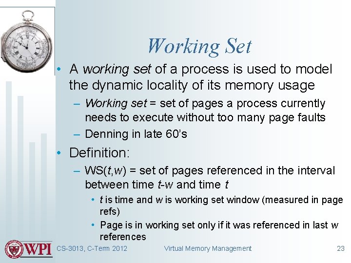 Working Set • A working set of a process is used to model the Working Set • A working set of a process is used to model the