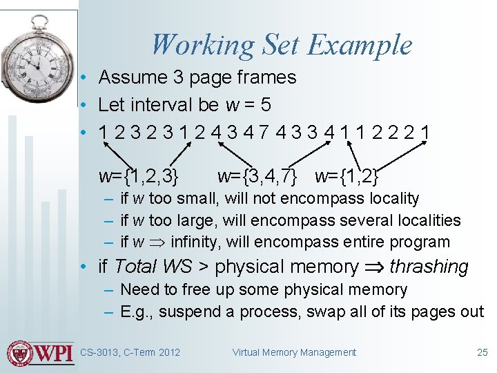 Working Set Example • Assume 3 page frames • Let interval be w =