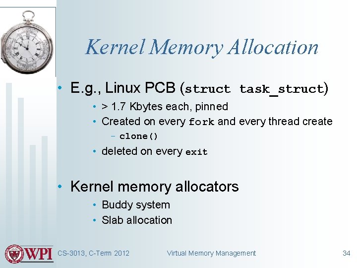 Kernel Memory Allocation • E. g. , Linux PCB (struct task_struct) • > 1.