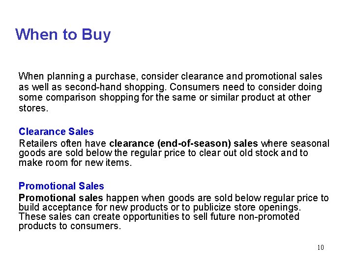 When to Buy When planning a purchase, consider clearance and promotional sales as well