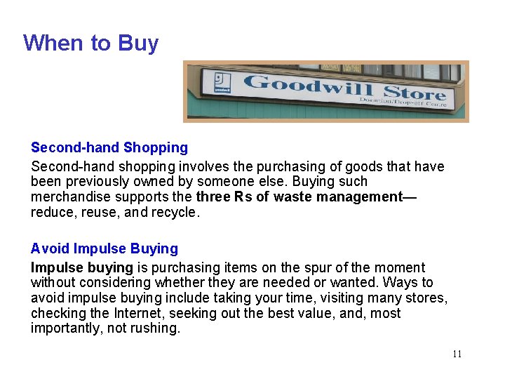 When to Buy Second-hand Shopping Second-hand shopping involves the purchasing of goods that have