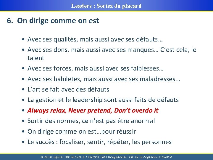 Leaders : Sortez du placard 6. On dirige comme on est • Avec ses