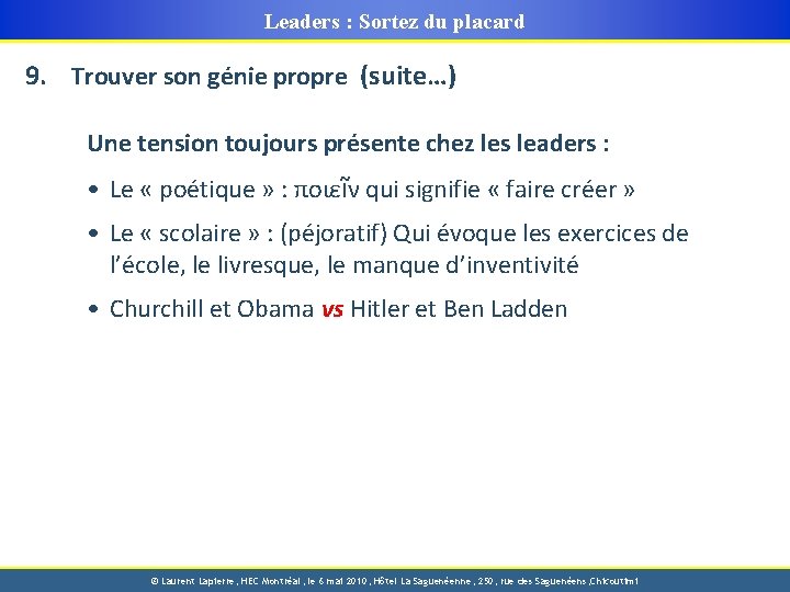 Leaders : Sortez du placard 9. Trouver son génie propre (suite…) Une tension toujours