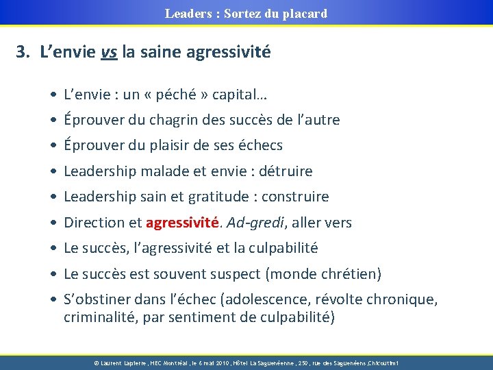 Leaders : Sortez du placard 3. L’envie vs la saine agressivité • L’envie :
