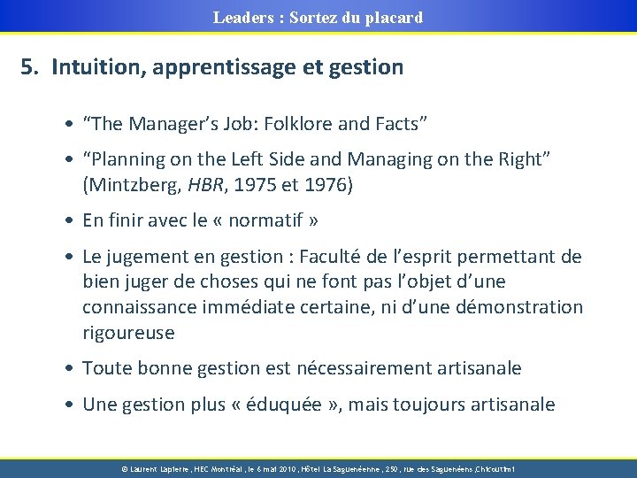 Leaders : Sortez du placard 5. Intuition, apprentissage et gestion • “The Manager’s Job: