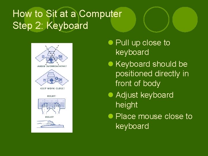 How to Sit at a Computer Step 2: Keyboard l Pull up close to