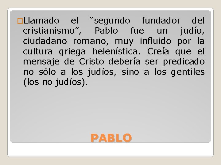 �Llamado el “segundo fundador del cristianismo”, Pablo fue un judío, ciudadano romano, muy influido