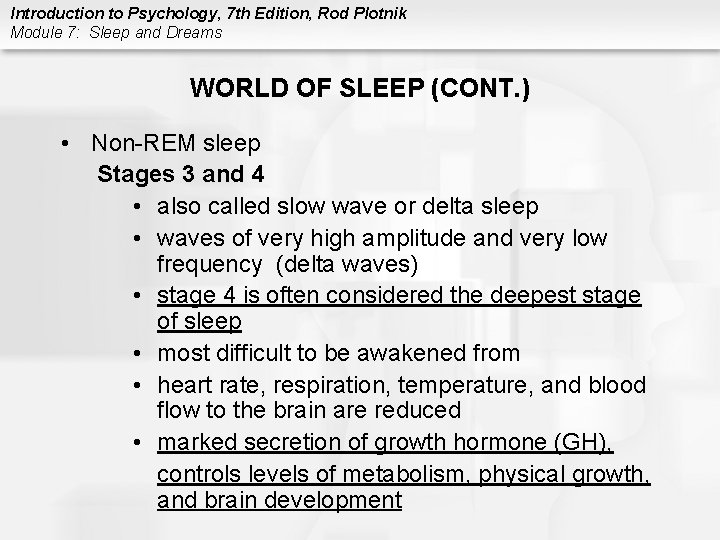 Introduction to Psychology, 7 th Edition, Rod Plotnik Module 7: Sleep and Dreams WORLD