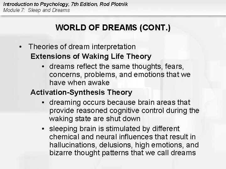 Introduction to Psychology, 7 th Edition, Rod Plotnik Module 7: Sleep and Dreams WORLD