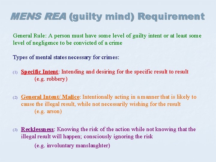 MENS REA (guilty mind) Requirement General Rule: A person must have some level of