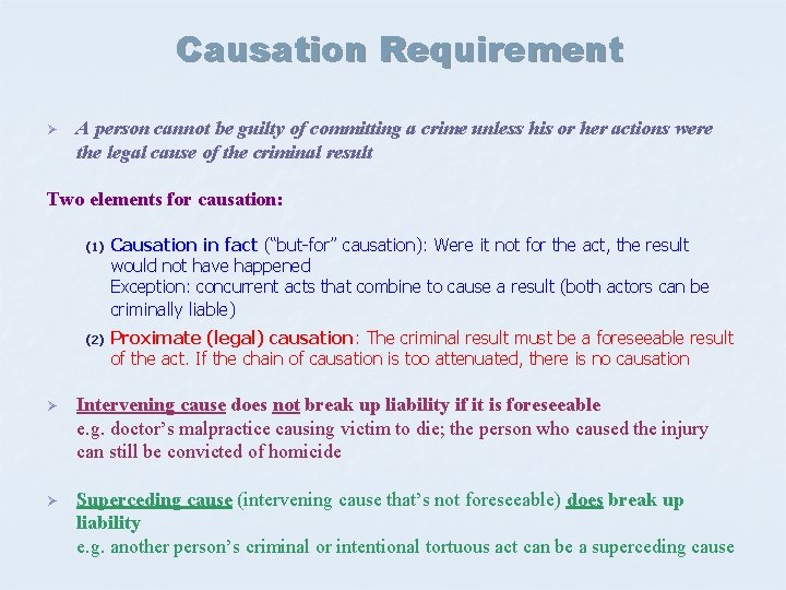 Causation Requirement A person cannot be guilty of committing a crime unless his or