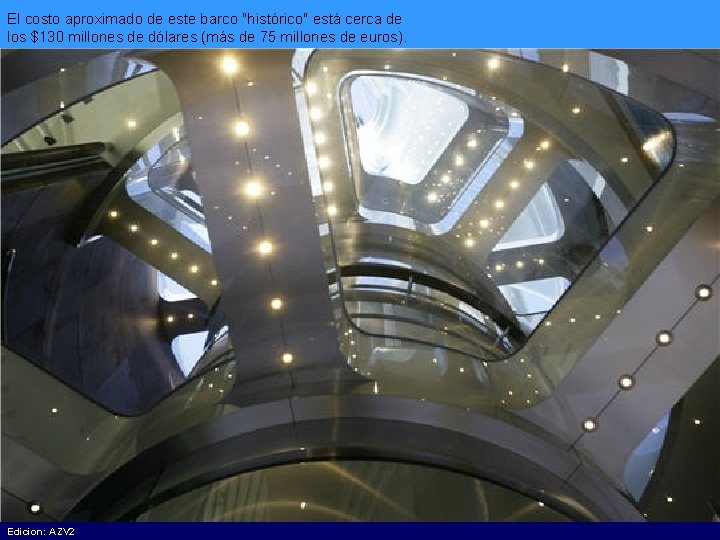 El costo aproximado de este barco "histórico" está cerca de los $130 millones de
