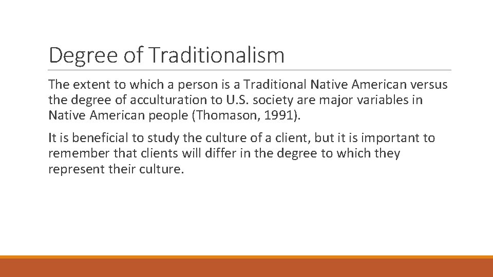 Degree of Traditionalism The extent to which a person is a Traditional Native American