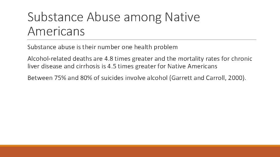 Substance Abuse among Native Americans Substance abuse is their number one health problem Alcohol-related