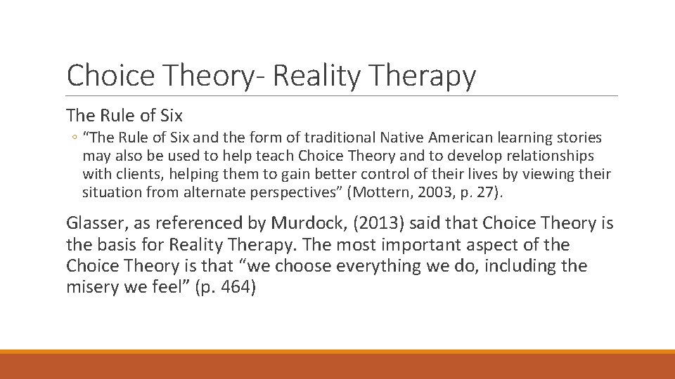 Choice Theory- Reality Therapy The Rule of Six ◦ “The Rule of Six and