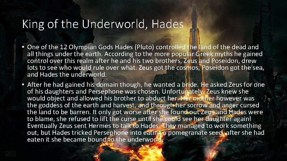 King of the Underworld, Hades • One of the 12 Olympian Gods Hades (Pluto)