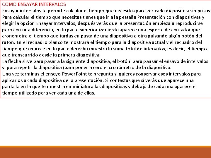 COMO ENSAYAR INTERVALOS Ensayar intervalos te permite calcular el tiempo que necesitas para ver