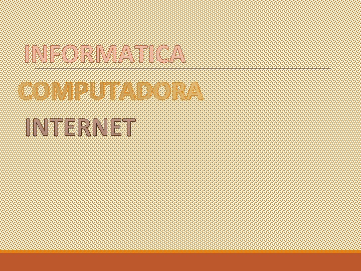 INFORMATICA COMPUTADORA 