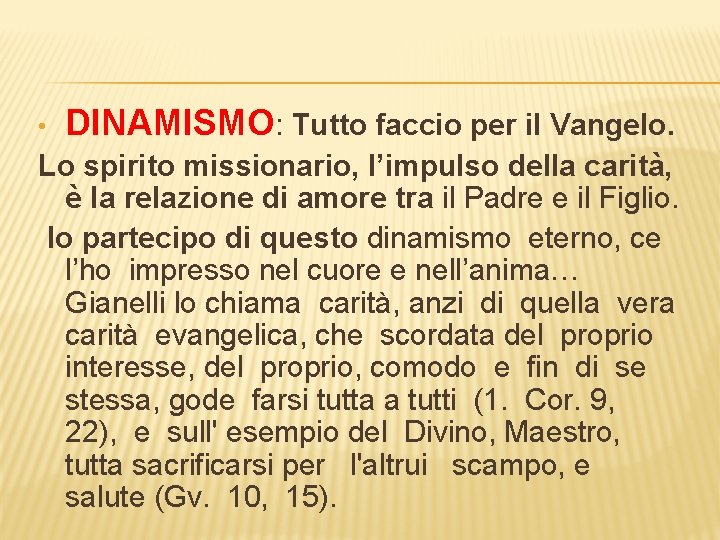  • DINAMISMO: Tutto faccio per il Vangelo. Lo spirito missionario, l’impulso della carità,