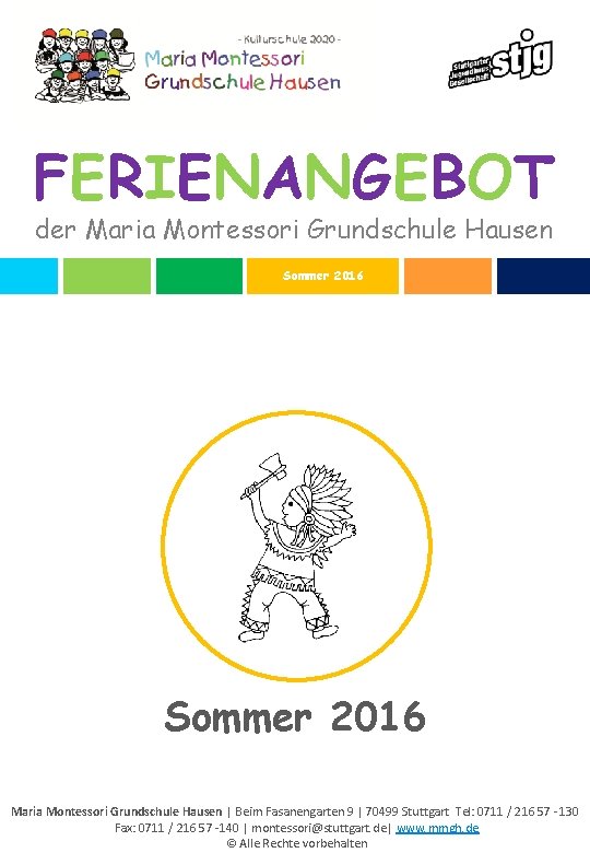 FERIENANGEBOT der Maria Montessori Grundschule Hausen Sommer 2016 Maria Montessori Grundschule Hausen | Beim