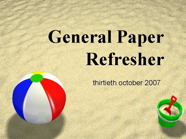 General Paper Refresher thirtieth october 2007 
