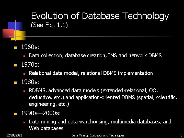 Evolution of Database Technology (See Fig. 1. 1) n 1960 s: n n 1970