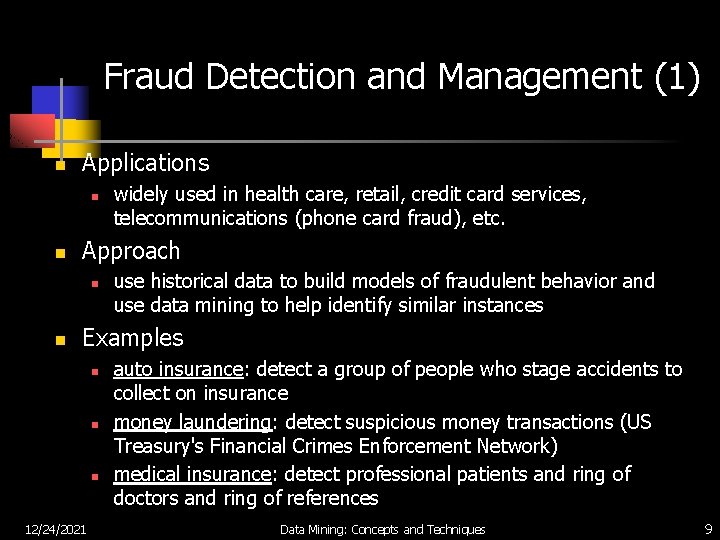 Fraud Detection and Management (1) n Applications n n Approach n n widely used