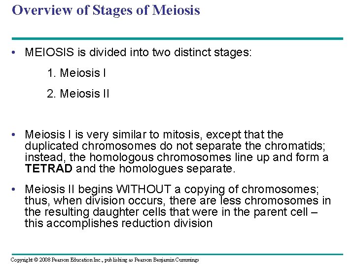 Overview of Stages of Meiosis • MEIOSIS is divided into two distinct stages: 1.