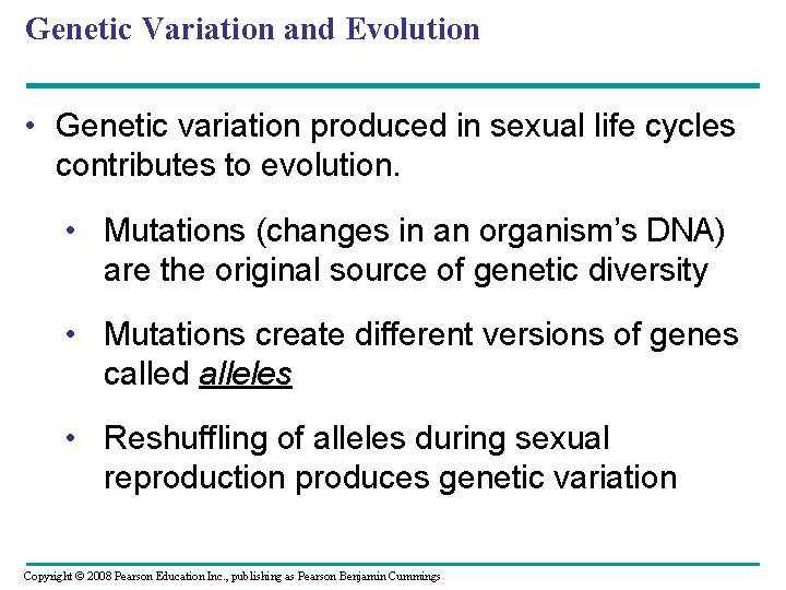 Genetic Variation and Evolution • Genetic variation produced in sexual life cycles contributes to