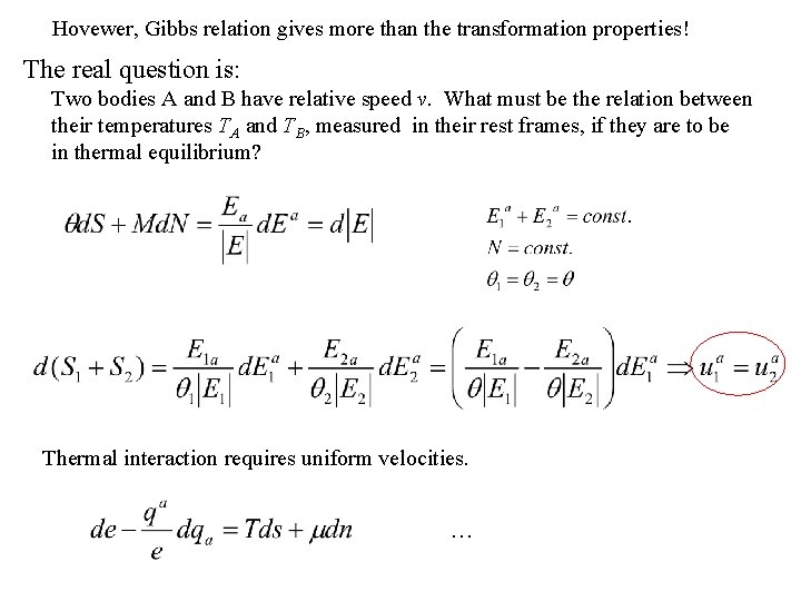 Hovewer, Gibbs relation gives more than the transformation properties! The real question is: Two