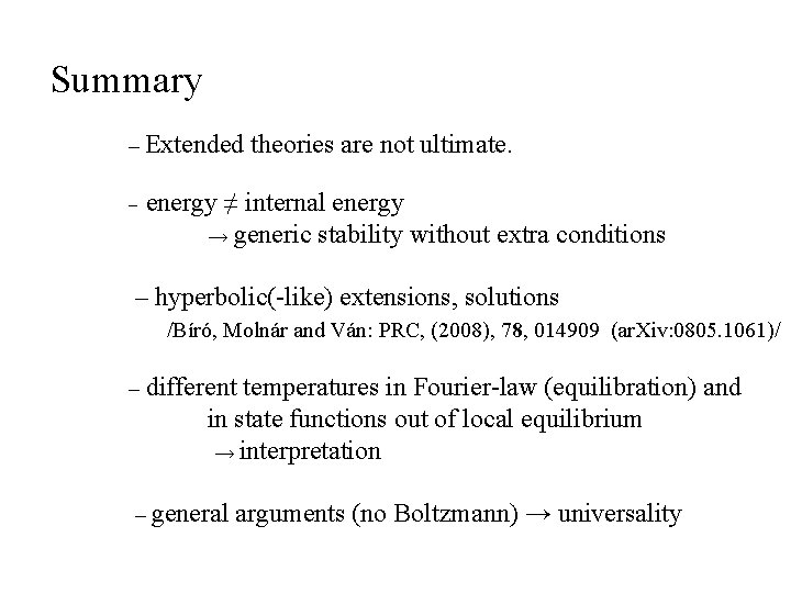 Summary – Extended – theories are not ultimate. energy ≠ internal energy → generic