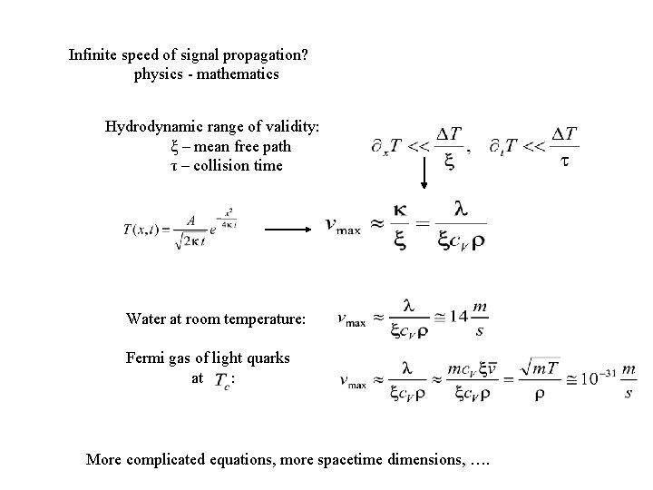 Infinite speed of signal propagation? physics - mathematics Hydrodynamic range of validity: ξ –