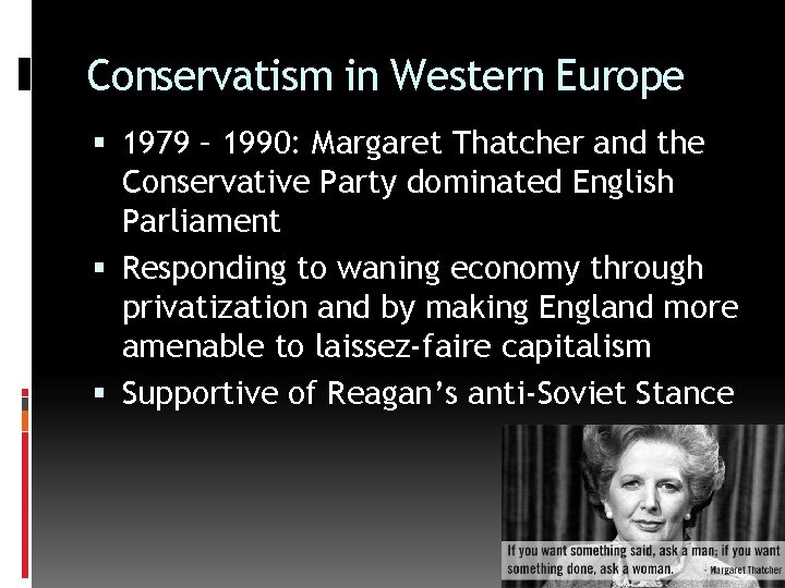 Conservatism in Western Europe 1979 – 1990: Margaret Thatcher and the Conservative Party dominated