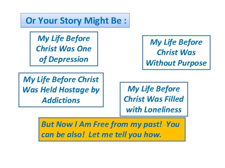 Or Your Story Might Be : My Life Before Christ Was One of Depression