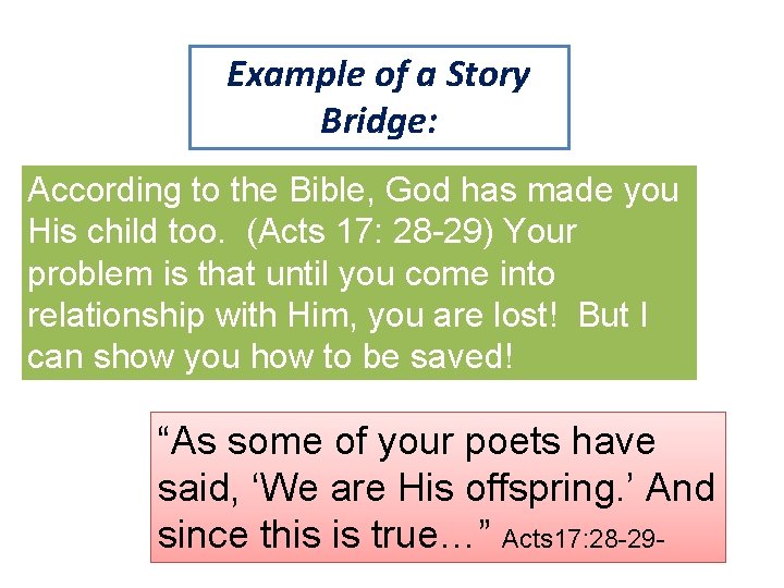 Example of a Story Bridge: According to the Bible, God has made you His